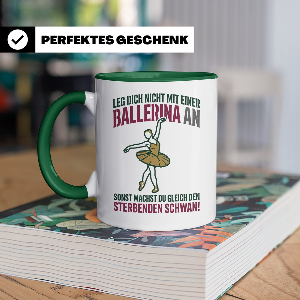 Ballerina Tasse Sterbender Schwan lustiger Spruch für Tänzer – Grün [farbe:grün]