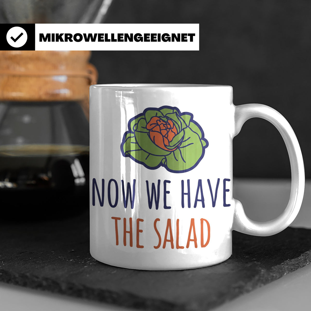 Denglish Tasse Now We Have The Salad, Spruch Da haben wir de – Weiß [farbe:weiß]