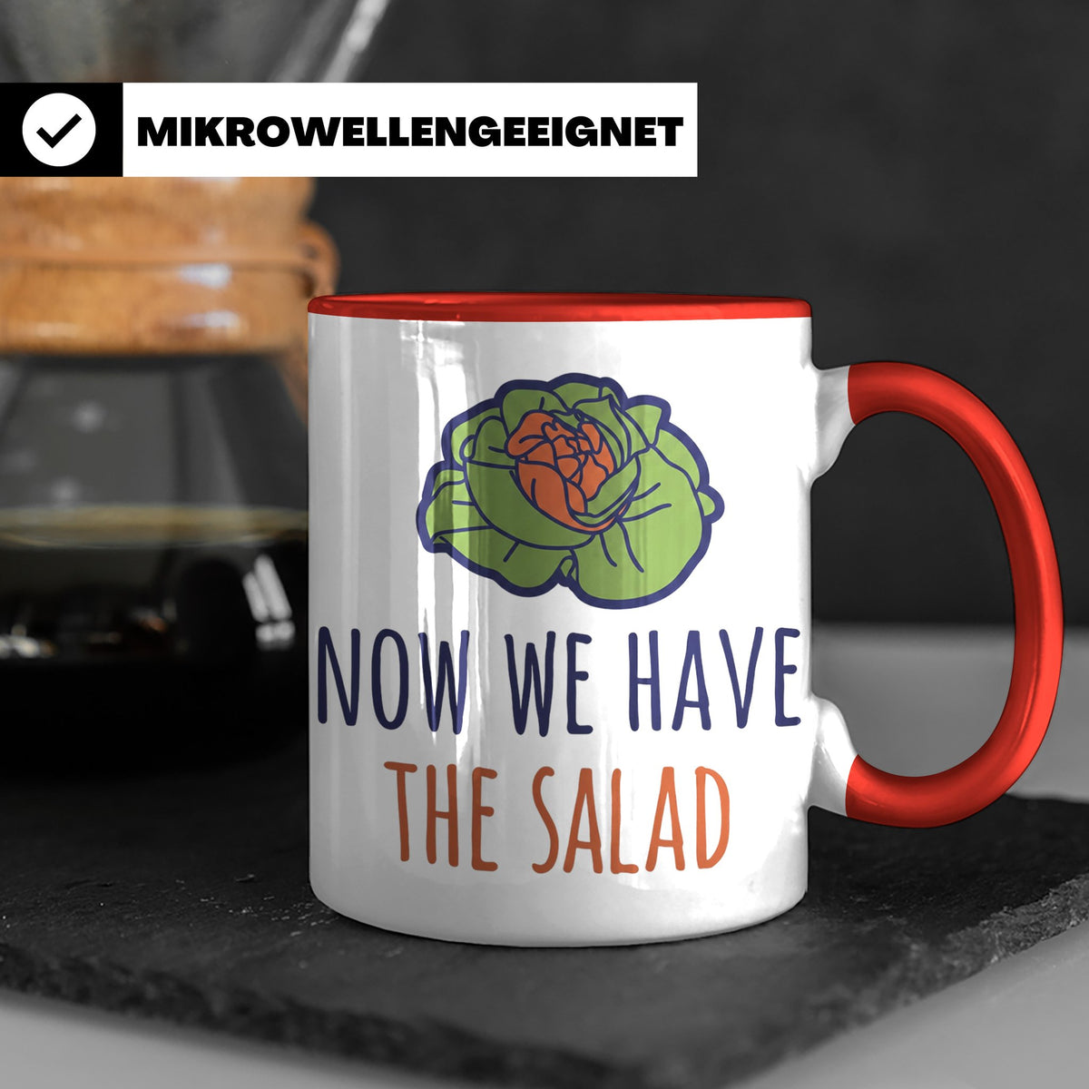Denglish Tasse Now We Have The Salad, Spruch Da haben wir de – Rot [farbe:rot]
