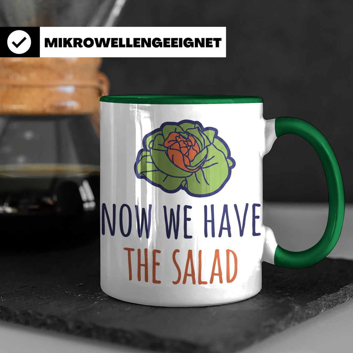 Denglish Tasse Now We Have The Salad, Spruch Da haben wir de – Grün [farbe:grün]