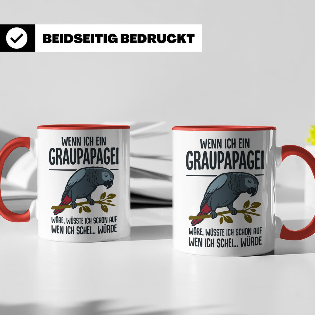Graupapagei Tasse mit Spruch Wenn ich ein Graupapagei wäre.. – Rot [farbe:rot]
