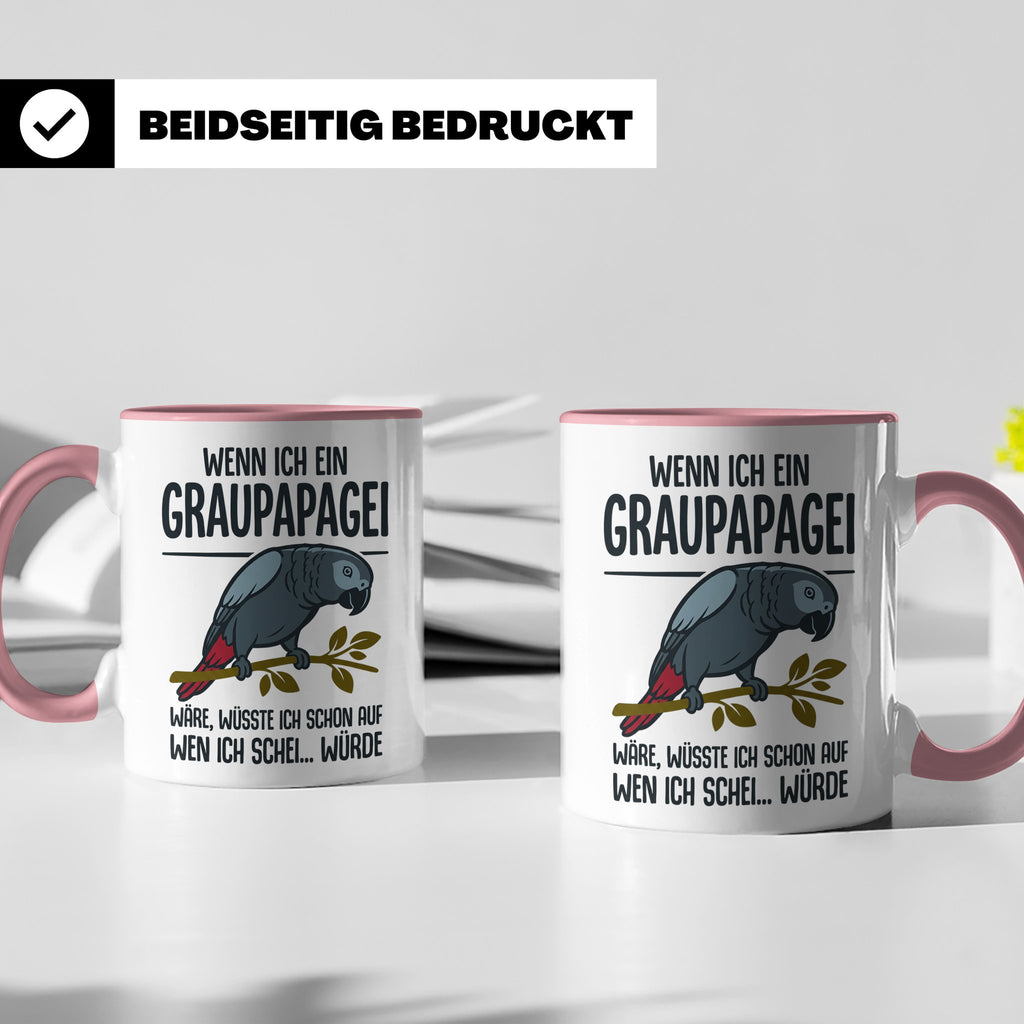 Graupapagei Tasse mit Spruch Wenn ich ein Graupapagei wäre.. – Rosa [farbe:rosa]