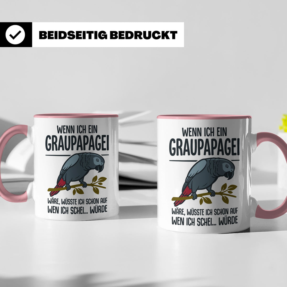 Graupapagei Tasse mit Spruch Wenn ich ein Graupapagei wäre.. – Rosa [farbe:rosa]