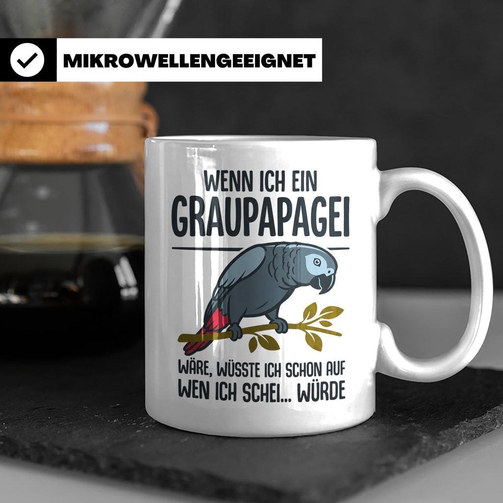 Graupapagei Tasse mit Spruch Wenn ich ein Graupapagei wäre.. – Weiß [farbe:weiß]