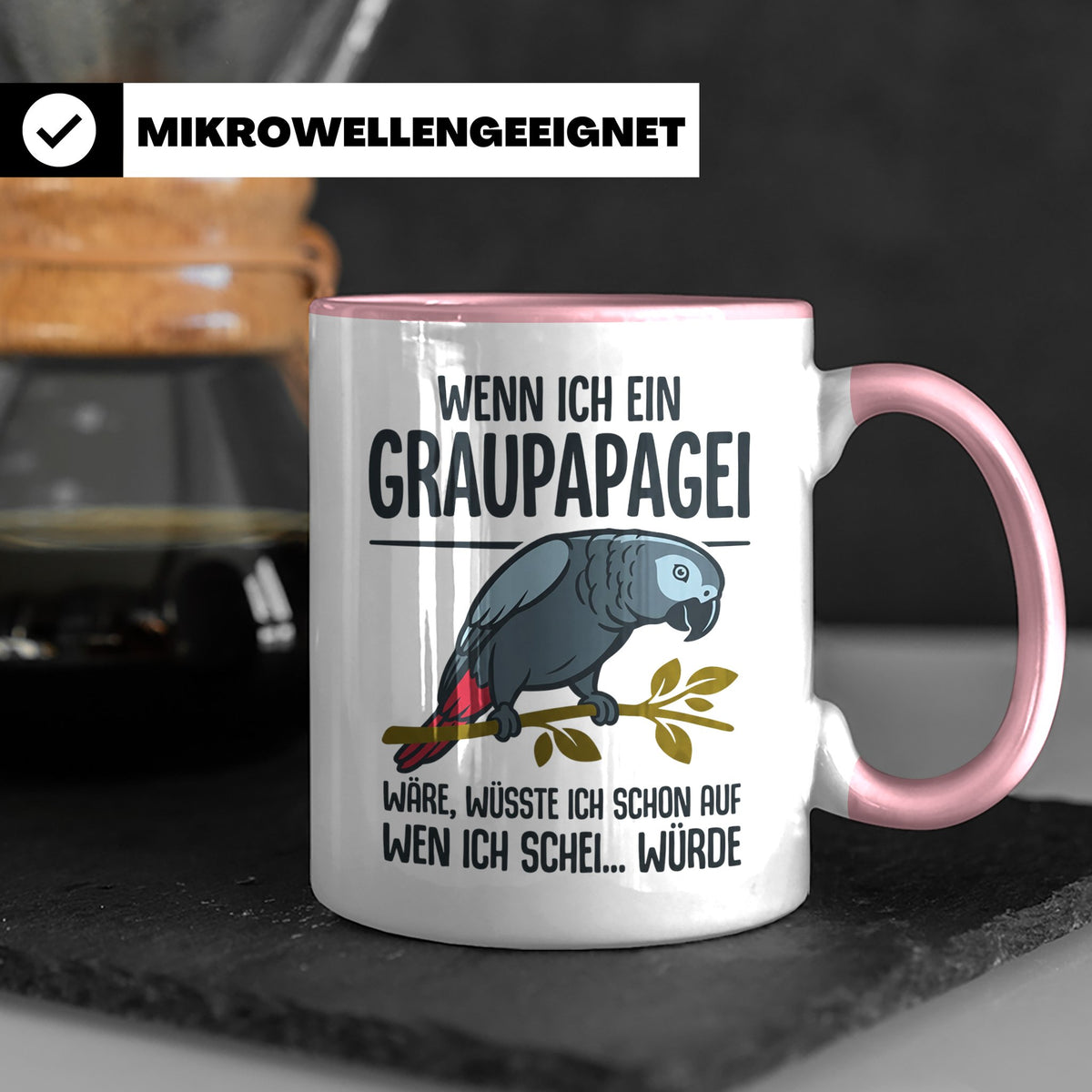 Graupapagei Tasse mit Spruch Wenn ich ein Graupapagei wäre.. – Rosa [farbe:rosa]