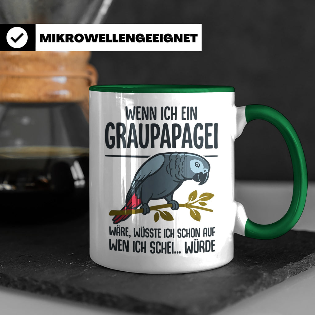Graupapagei Tasse mit Spruch Wenn ich ein Graupapagei wäre.. – Grün [farbe:grün]