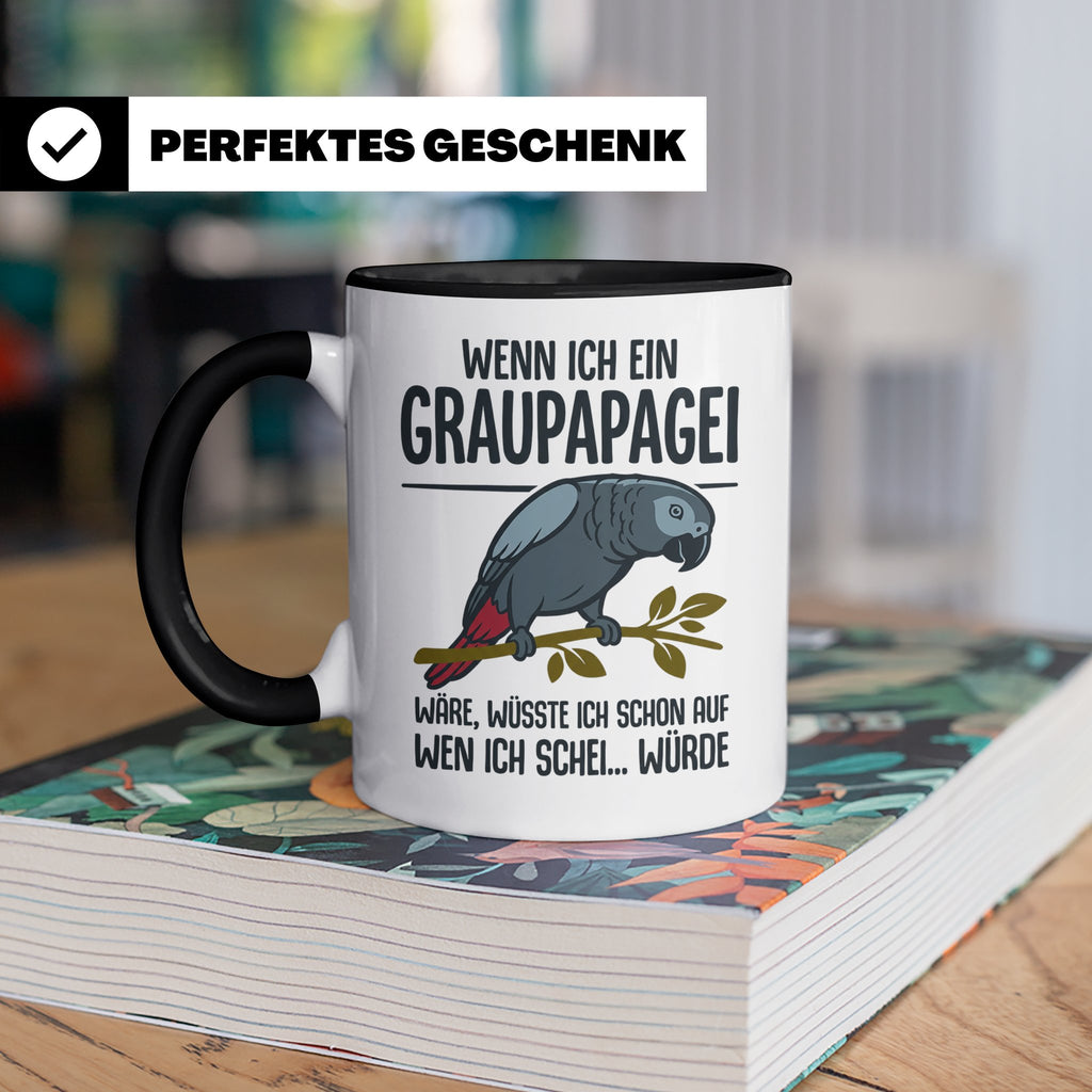 Graupapagei Tasse mit Spruch Wenn ich ein Graupapagei wäre.. – Schwarz [farbe:schwarz]