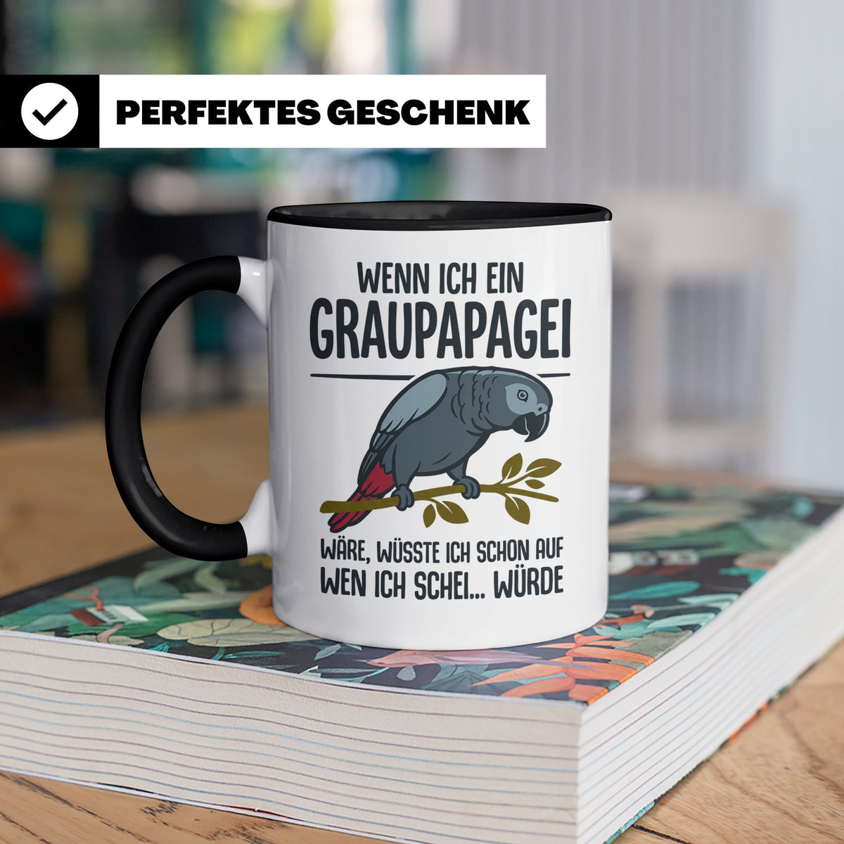 Graupapagei Tasse mit Spruch Wenn ich ein Graupapagei wäre.. – Schwarz [farbe:schwarz]