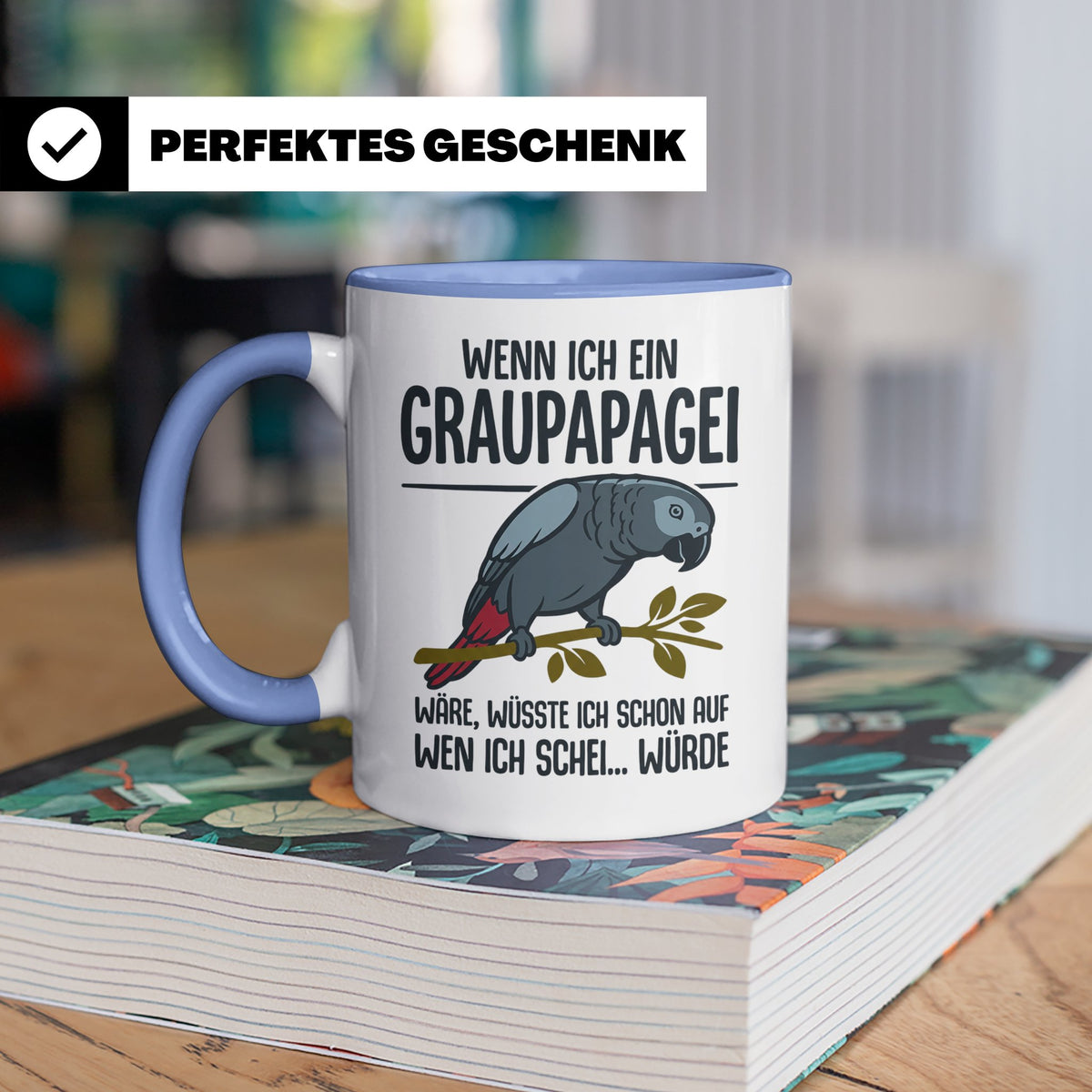 Graupapagei Tasse mit Spruch Wenn ich ein Graupapagei wäre.. – Blau [farbe:blau]
