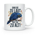 Hyazinth Ara Tasse Spruch 'Sind sie zu laut bist du zu alt'  – Weiß [farbe:weiß]