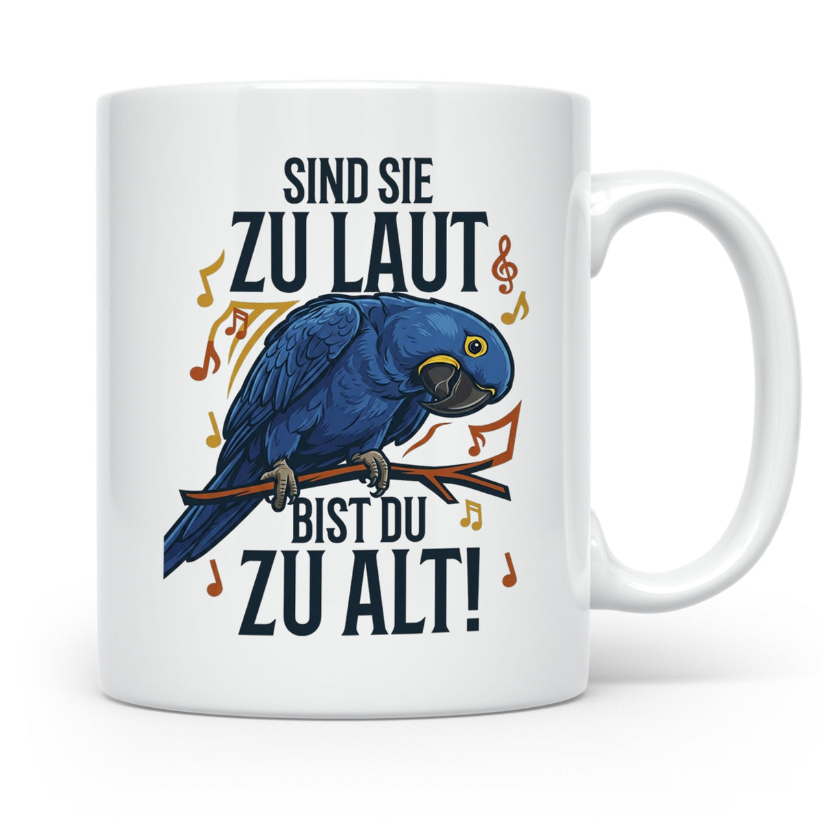 Hyazinth Ara Tasse Spruch 'Sind sie zu laut bist du zu alt'  – Weiß [farbe:weiß]