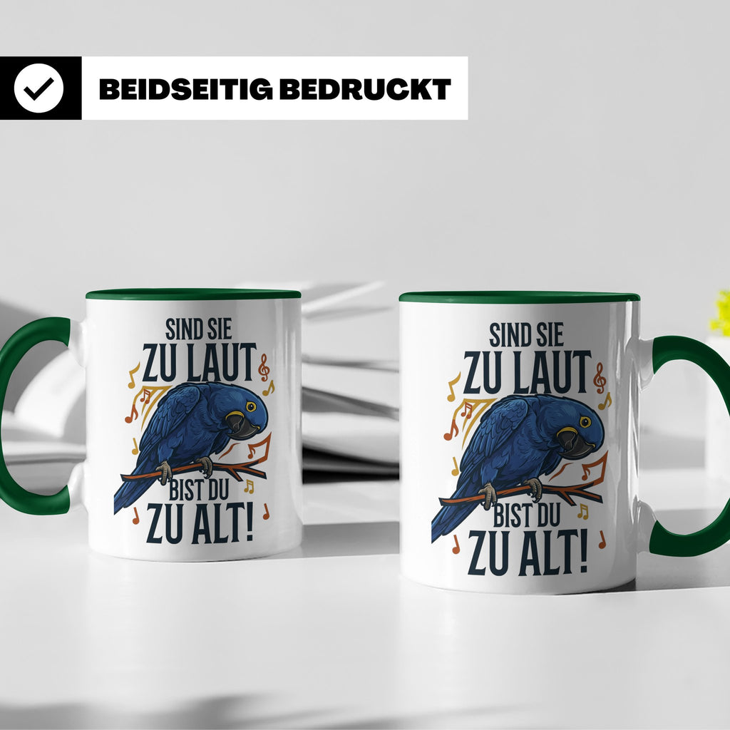Hyazinth Ara Tasse Spruch 'Sind sie zu laut bist du zu alt'  – Grün [farbe:grün]
