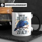 Hyazinth Ara Tasse Spruch 'Sind sie zu laut bist du zu alt'  – Schwarz [farbe:schwarz]