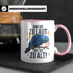 Hyazinth Ara Tasse Spruch 'Sind sie zu laut bist du zu alt'  – Rosa [farbe:rosa]