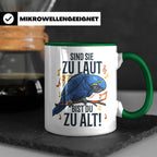 Hyazinth Ara Tasse Spruch 'Sind sie zu laut bist du zu alt'  – Grün [farbe:grün]