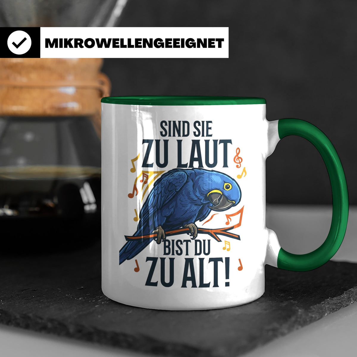 Hyazinth Ara Tasse Spruch 'Sind sie zu laut bist du zu alt'  – Grün [farbe:grün]