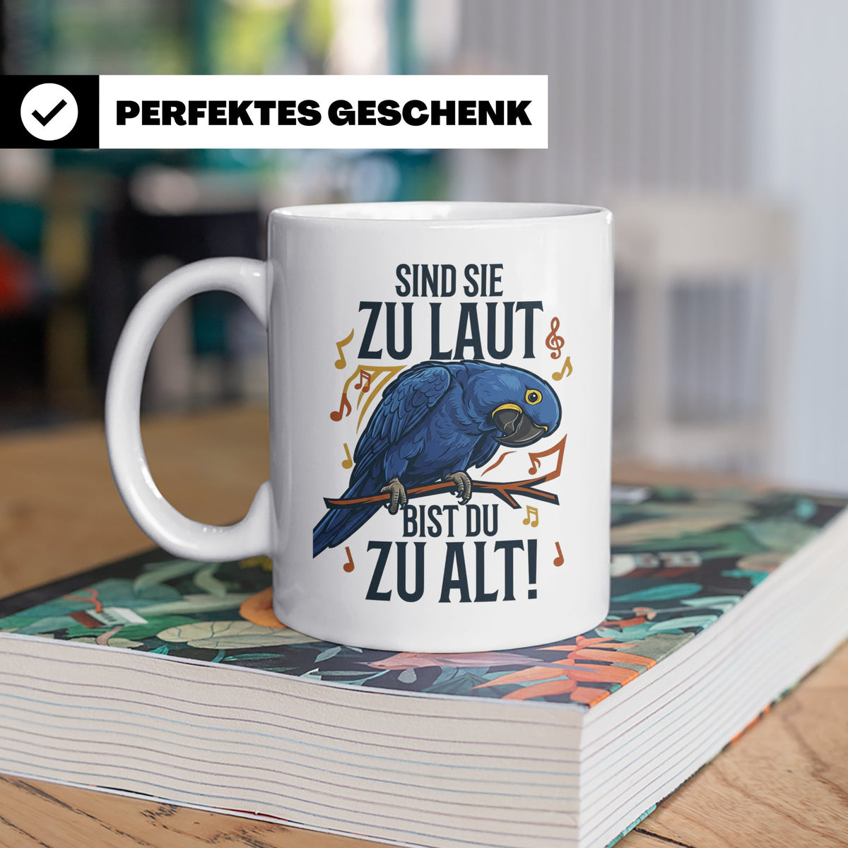 Hyazinth Ara Tasse Spruch 'Sind sie zu laut bist du zu alt'  – Weiß [farbe:weiß]