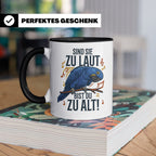 Hyazinth Ara Tasse Spruch 'Sind sie zu laut bist du zu alt'  – Schwarz [farbe:schwarz]