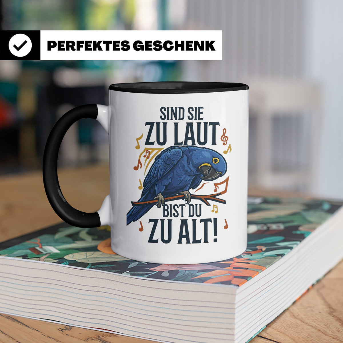 Hyazinth Ara Tasse Spruch 'Sind sie zu laut bist du zu alt'  – Schwarz [farbe:schwarz]