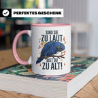 Hyazinth Ara Tasse Spruch 'Sind sie zu laut bist du zu alt'  – Rosa [farbe:rosa]