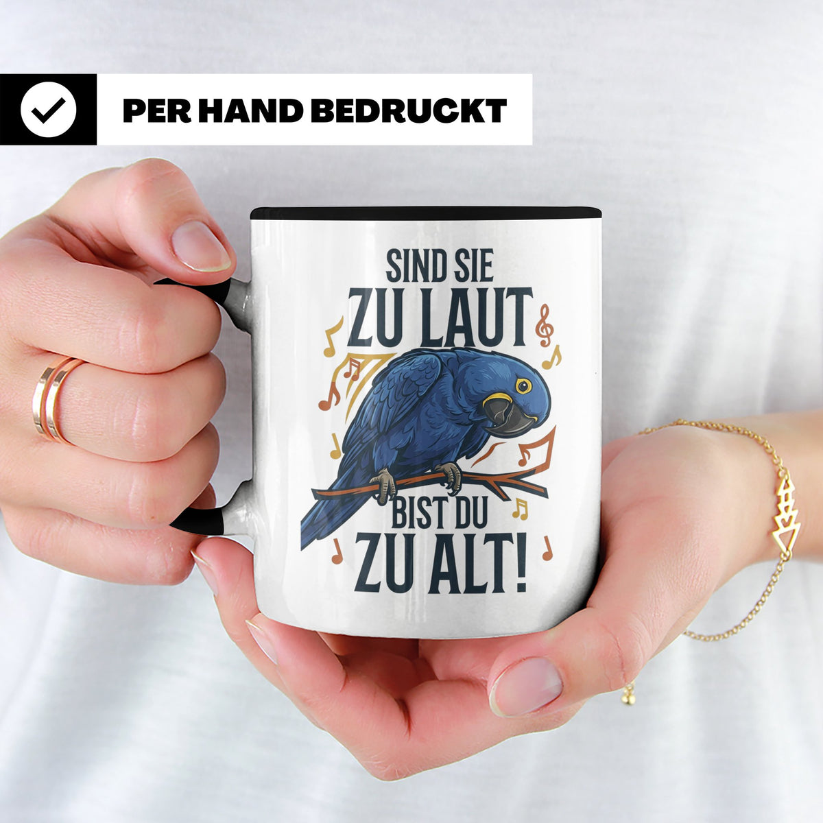 Hyazinth Ara Tasse Spruch 'Sind sie zu laut bist du zu alt'  – Schwarz [farbe:schwarz]