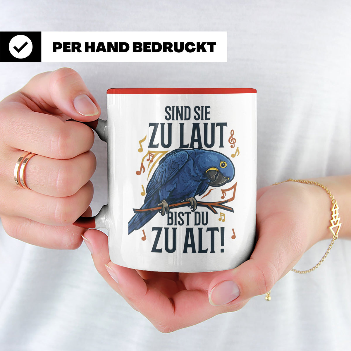 Hyazinth Ara Tasse Spruch 'Sind sie zu laut bist du zu alt'  – Rot [farbe:rot]
