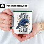 Hyazinth Ara Tasse Spruch 'Sind sie zu laut bist du zu alt'  – Grün [farbe:grün]