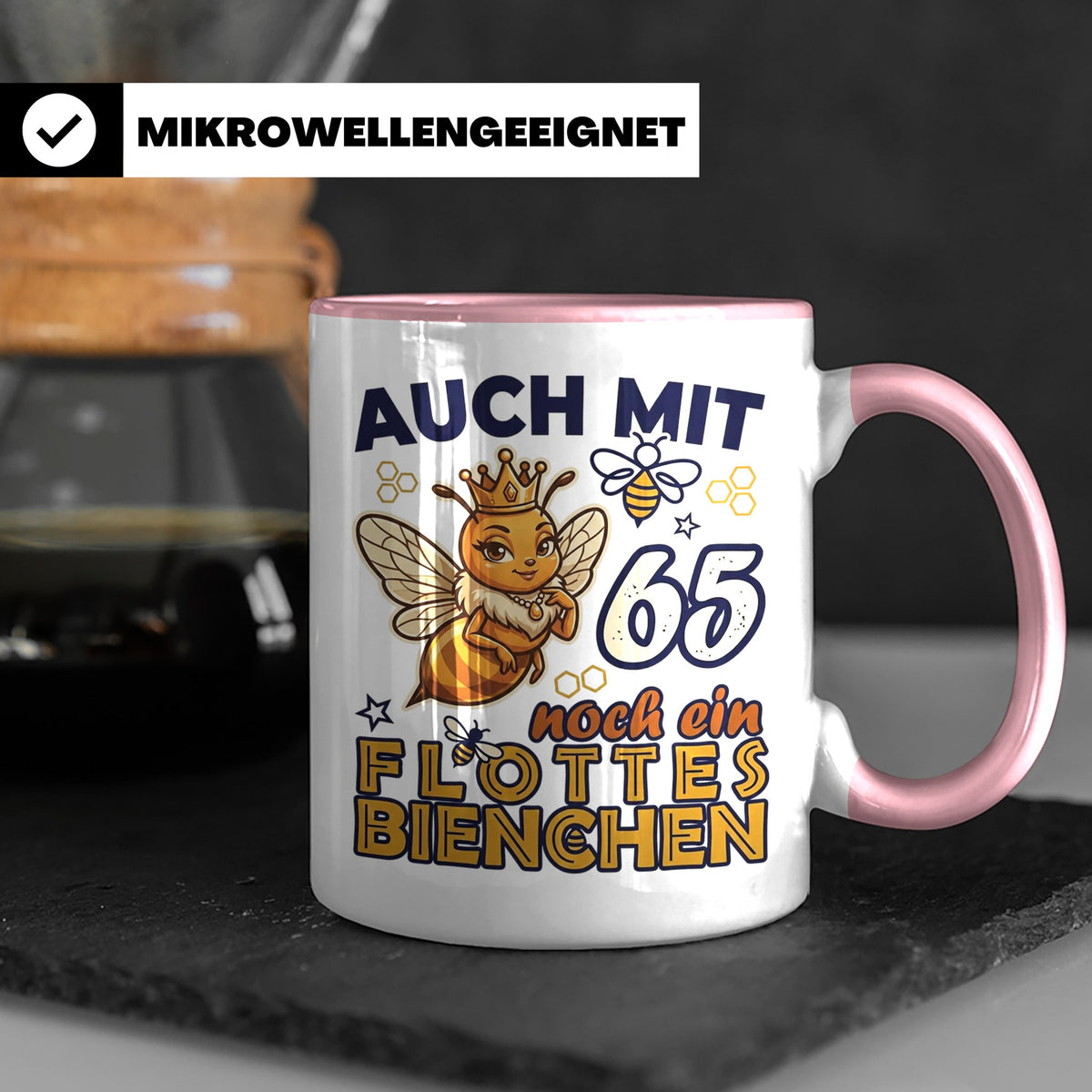 65. Geburtstag Tasse Frau Lustig Flottes Bienchen Spruch Bie – Rosa [farbe:rosa]