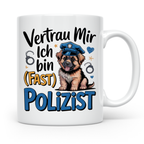 Hunde Polizist Tasse - Vertrau Mir Ich Bin Fast Polizist Sch – Weiß [farbe:weiß]
