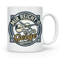 Geige Tasse mit Spruch Mir reicht's ich geh spielen, lustige – Weiß [farbe:weiß]