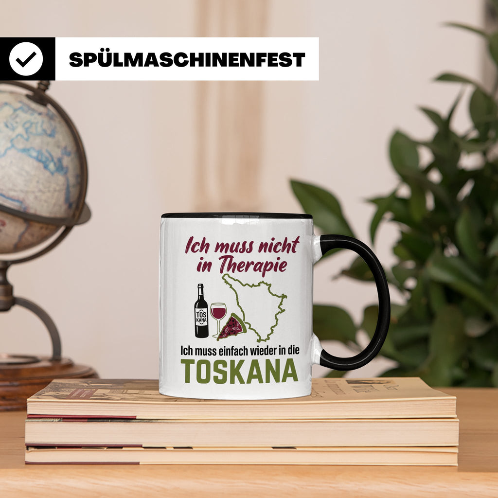 Toskana Tasse mit Spruch Ich muss nicht in Therapie. Italien – Schwarz [farbe:schwarz]