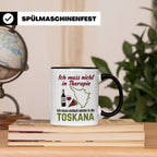 Toskana Tasse mit Spruch Ich muss nicht in Therapie. Italien – Schwarz [farbe:schwarz]