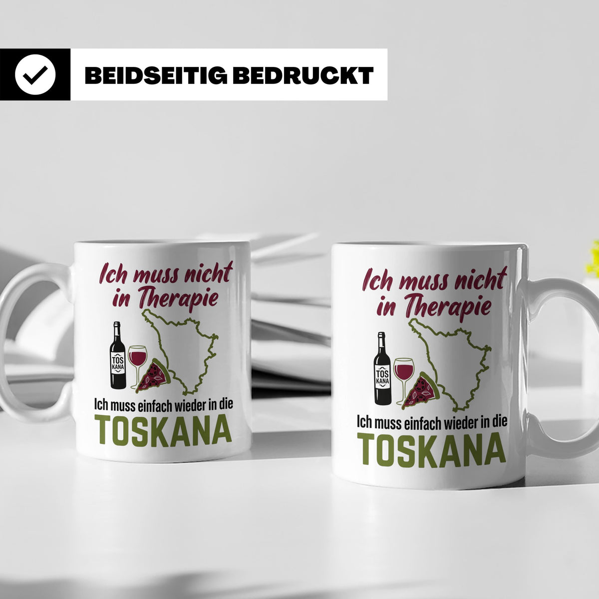 Toskana Tasse mit Spruch Ich muss nicht in Therapie. Italien – Weiß [farbe:weiß]