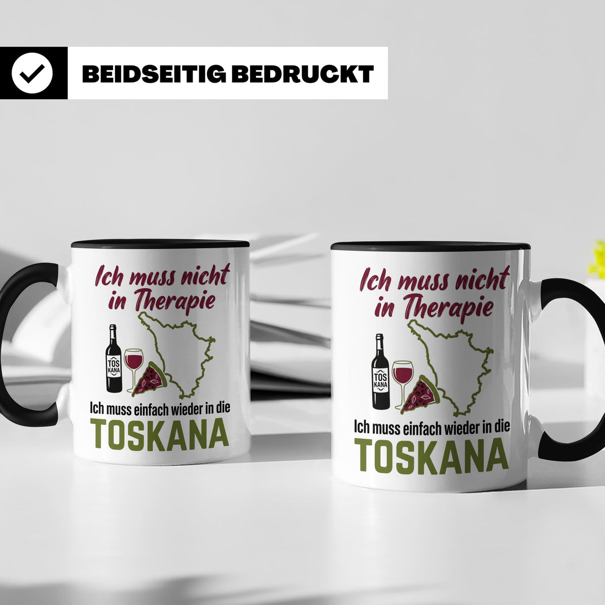 Toskana Tasse mit Spruch Ich muss nicht in Therapie. Italien – Schwarz [farbe:schwarz]