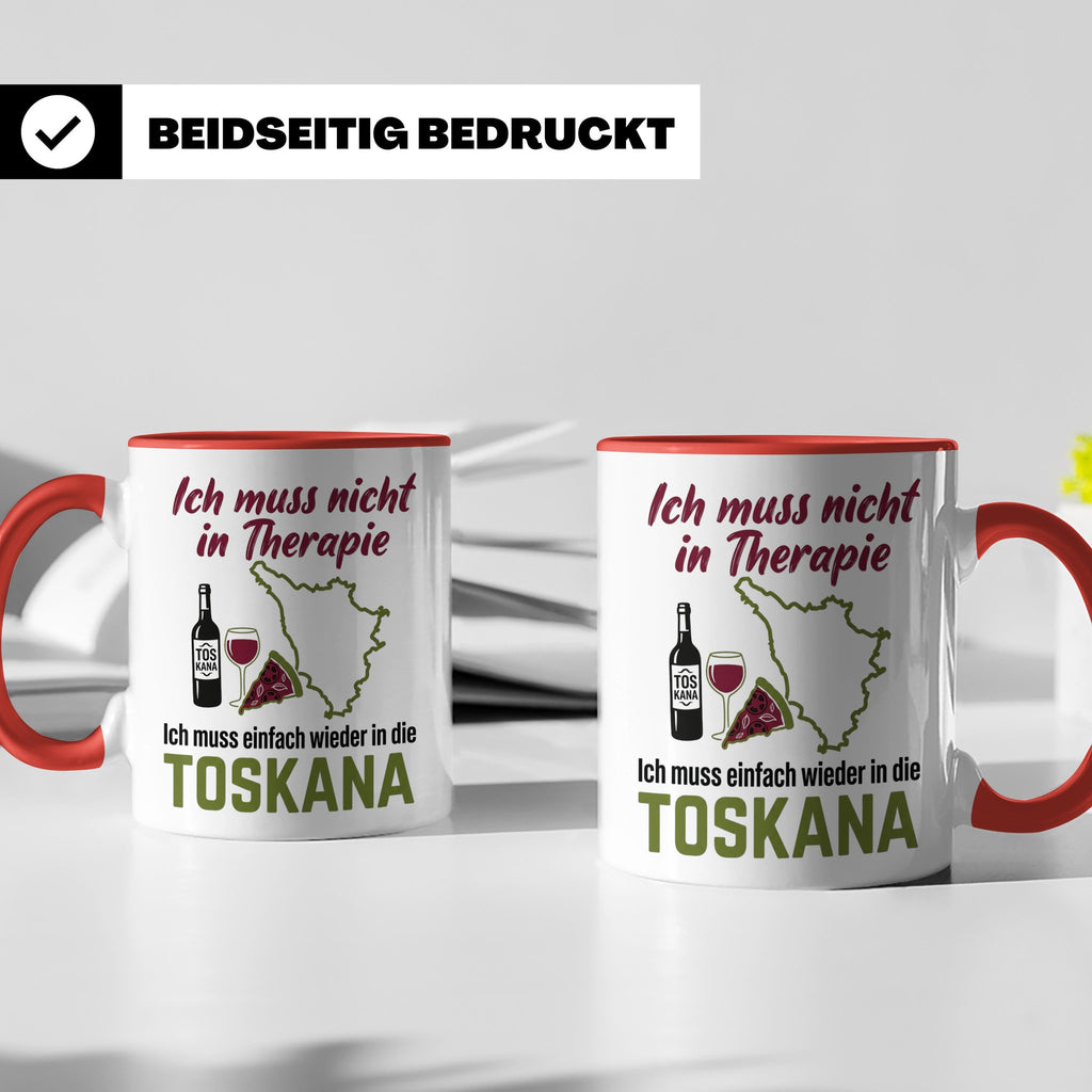 Toskana Tasse mit Spruch Ich muss nicht in Therapie. Italien – Rot [farbe:rot]