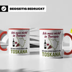 Toskana Tasse mit Spruch Ich muss nicht in Therapie. Italien – Rot [farbe:rot]