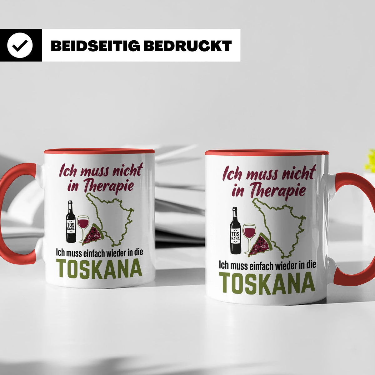 Toskana Tasse mit Spruch Ich muss nicht in Therapie. Italien – Rot [farbe:rot]