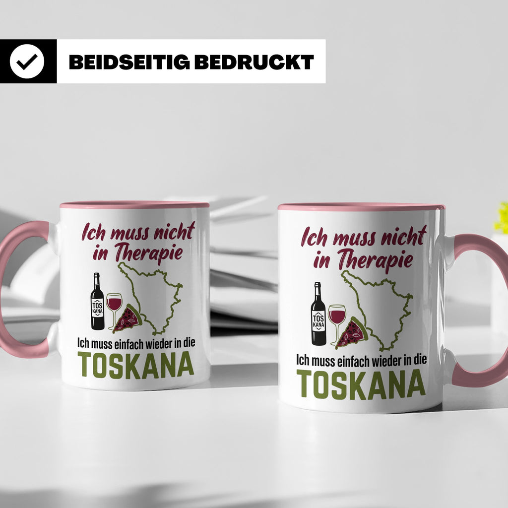 Toskana Tasse mit Spruch Ich muss nicht in Therapie. Italien – Rosa [farbe:rosa]