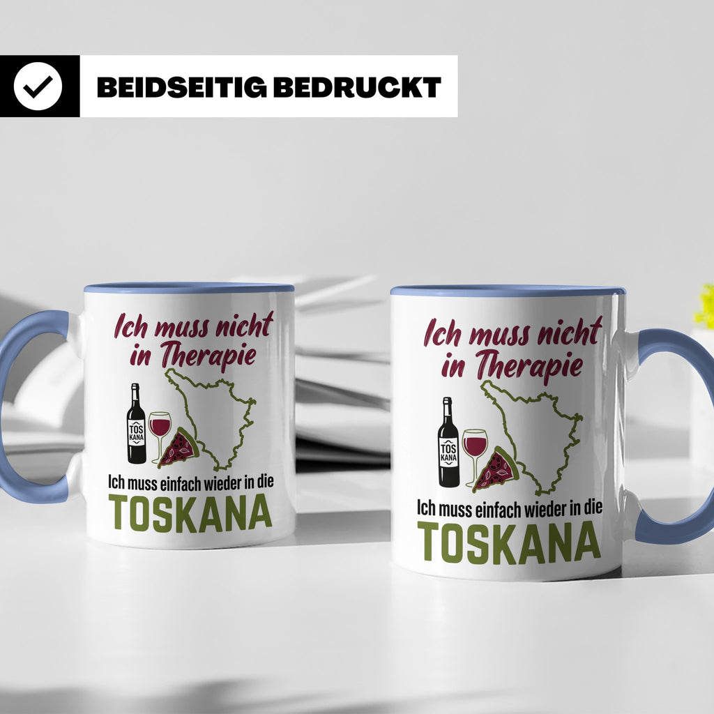 Toskana Tasse mit Spruch Ich muss nicht in Therapie. Italien – Blau [farbe:blau]