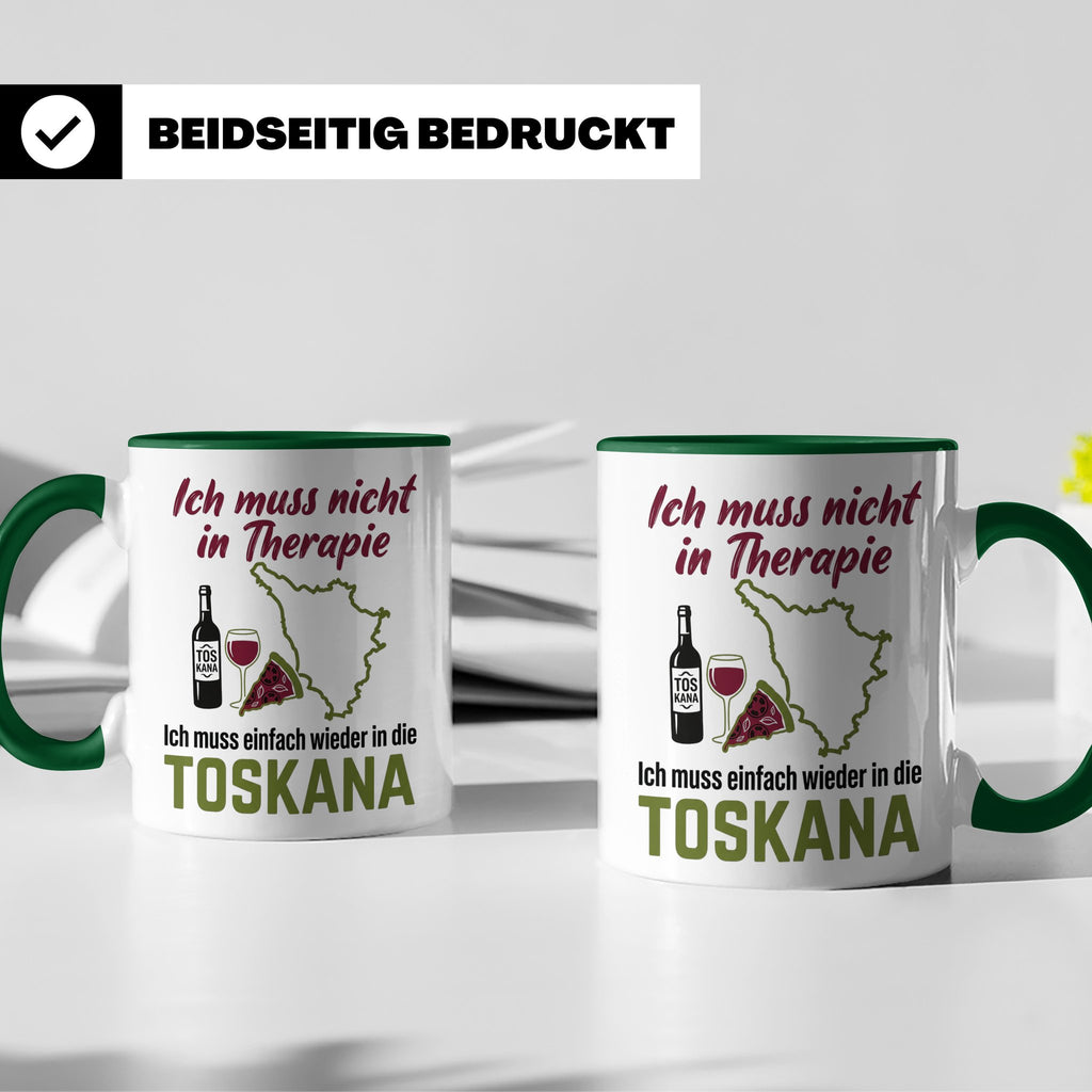 Toskana Tasse mit Spruch Ich muss nicht in Therapie. Italien – Grün [farbe:grün]