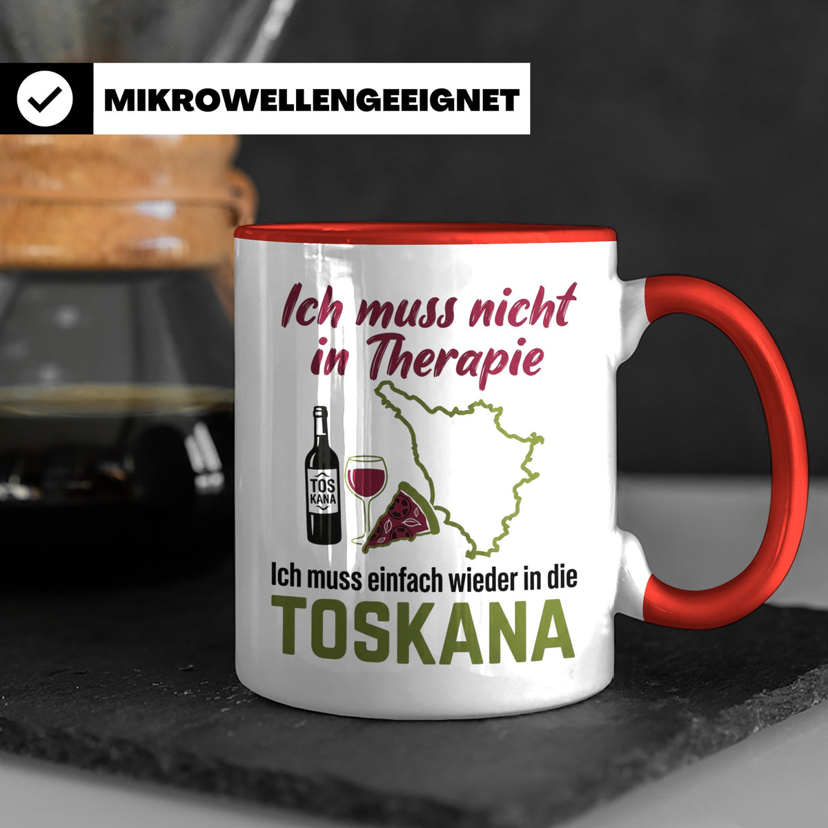 Toskana Tasse mit Spruch Ich muss nicht in Therapie. Italien – Rot [farbe:rot]