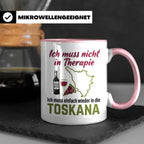 Toskana Tasse mit Spruch Ich muss nicht in Therapie. Italien – Rosa [farbe:rosa]