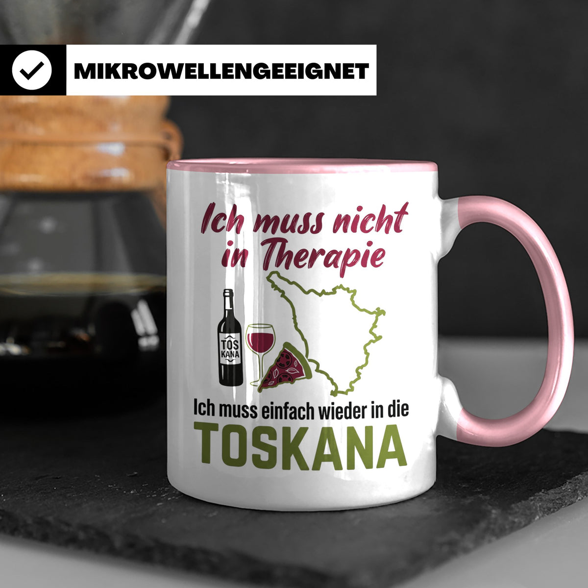 Toskana Tasse mit Spruch Ich muss nicht in Therapie. Italien – Rosa [farbe:rosa]