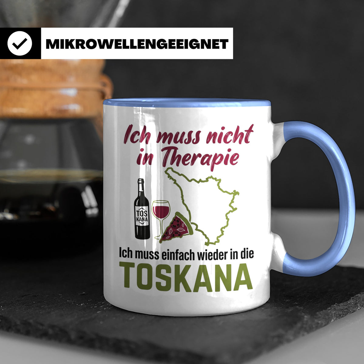 Toskana Tasse mit Spruch Ich muss nicht in Therapie. Italien – Blau [farbe:blau]