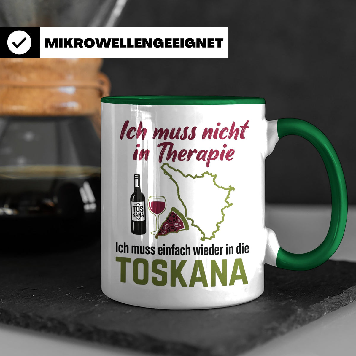 Toskana Tasse mit Spruch Ich muss nicht in Therapie. Italien – Grün [farbe:grün]