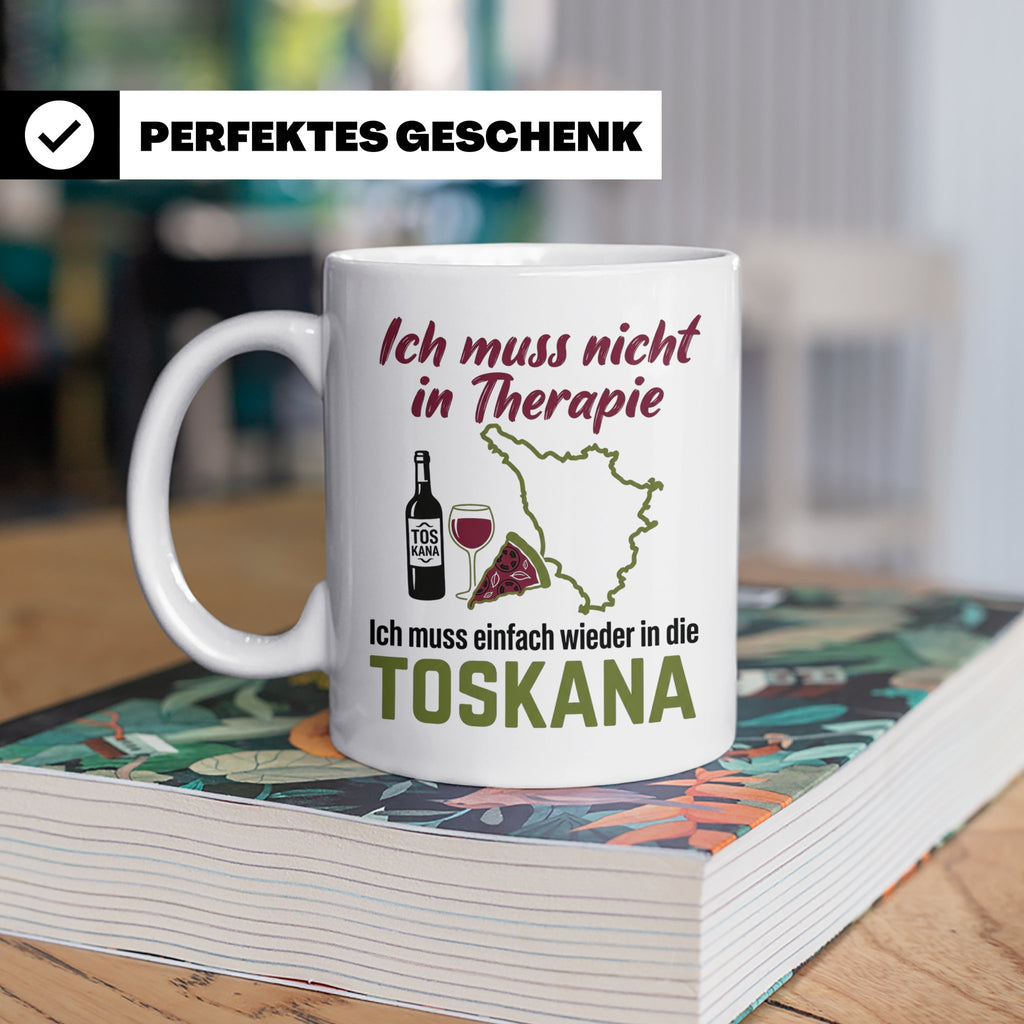Toskana Tasse mit Spruch Ich muss nicht in Therapie. Italien – Weiß [farbe:weiß]