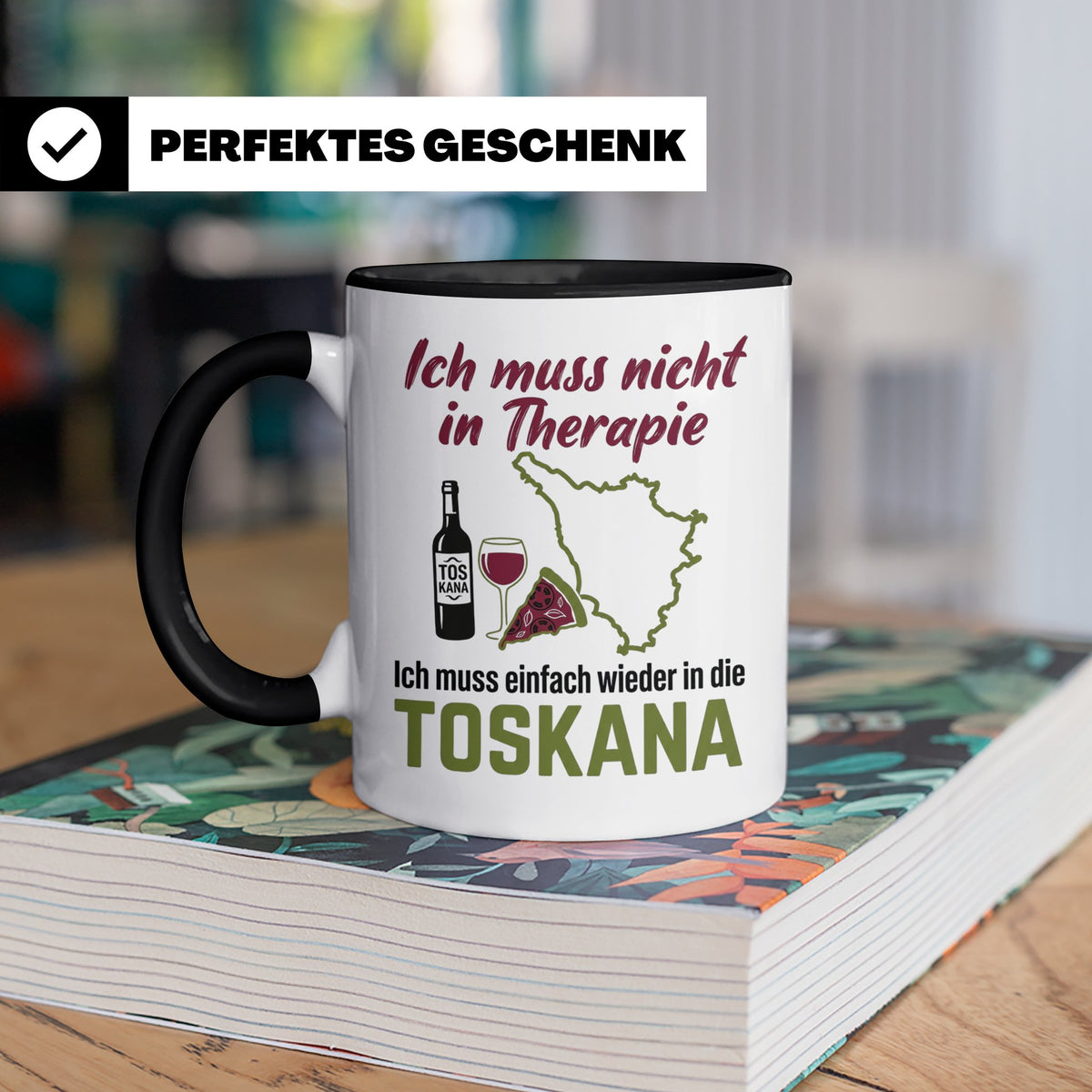Toskana Tasse mit Spruch Ich muss nicht in Therapie. Italien – Schwarz [farbe:schwarz]