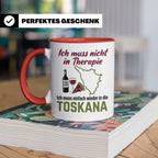 Toskana Tasse mit Spruch Ich muss nicht in Therapie. Italien – Rot [farbe:rot]