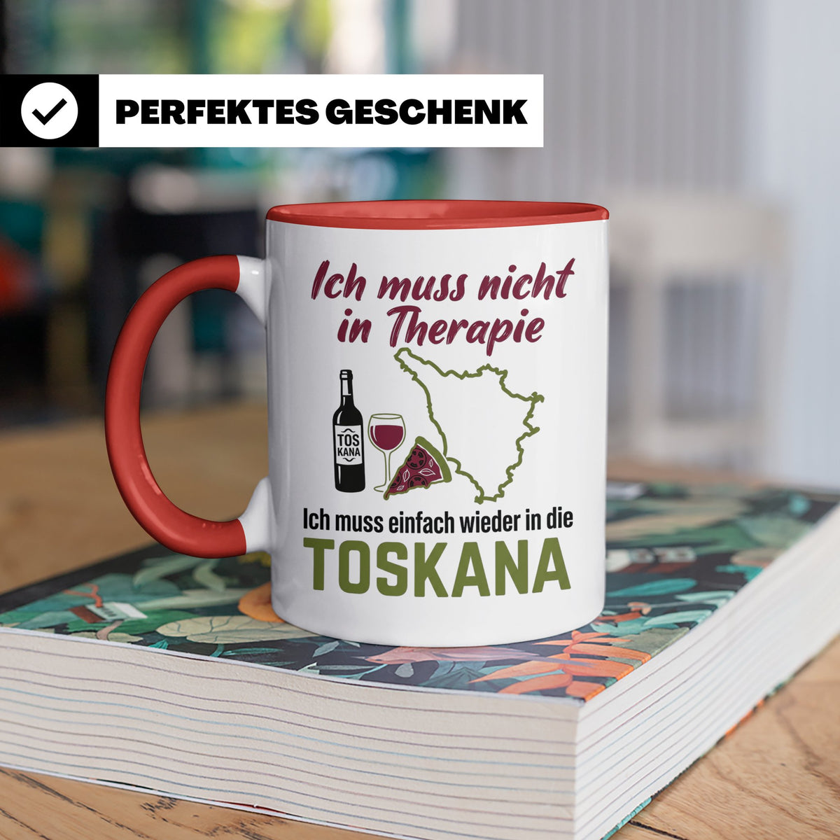 Toskana Tasse mit Spruch Ich muss nicht in Therapie. Italien – Rot [farbe:rot]