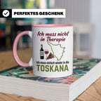Toskana Tasse mit Spruch Ich muss nicht in Therapie. Italien – Rosa [farbe:rosa]